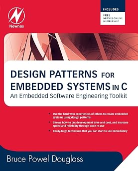 Design Patterns for Embedded Systems in C